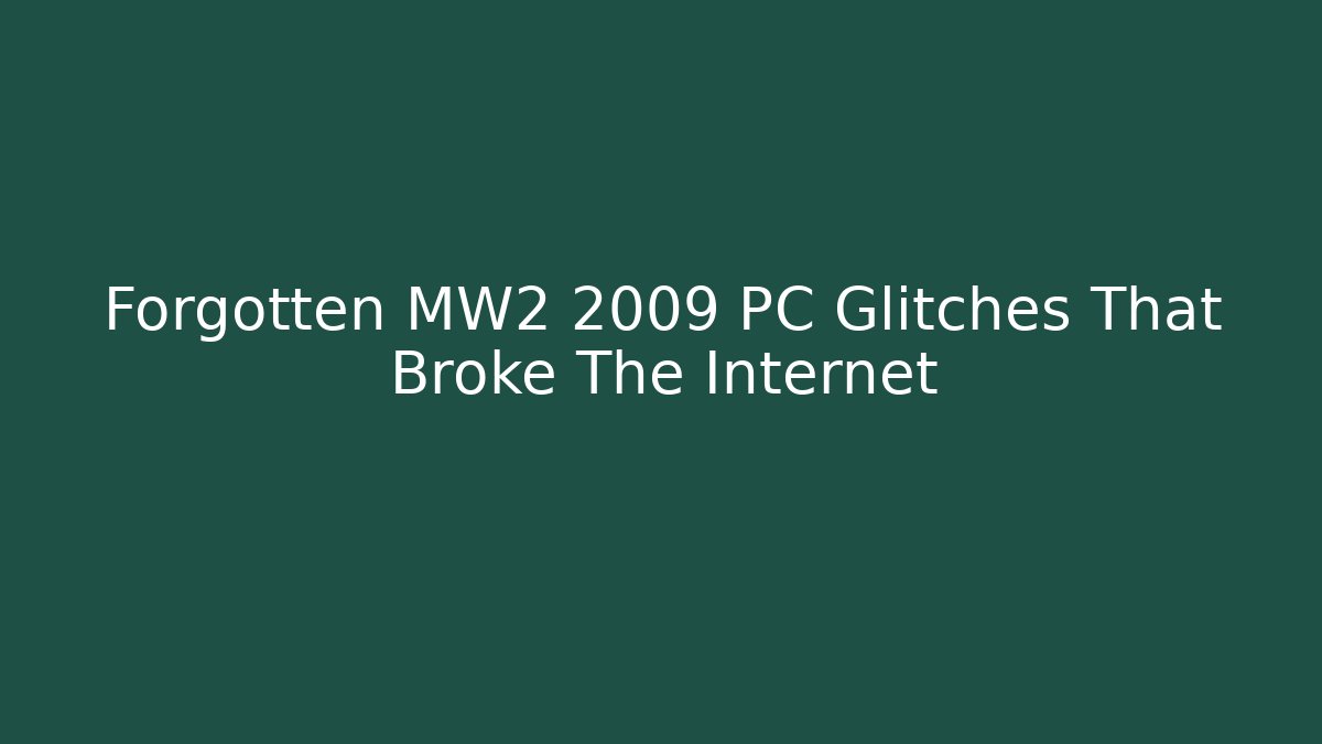 Forgotten MW2 2009 PC Glitches That Broke The Internet