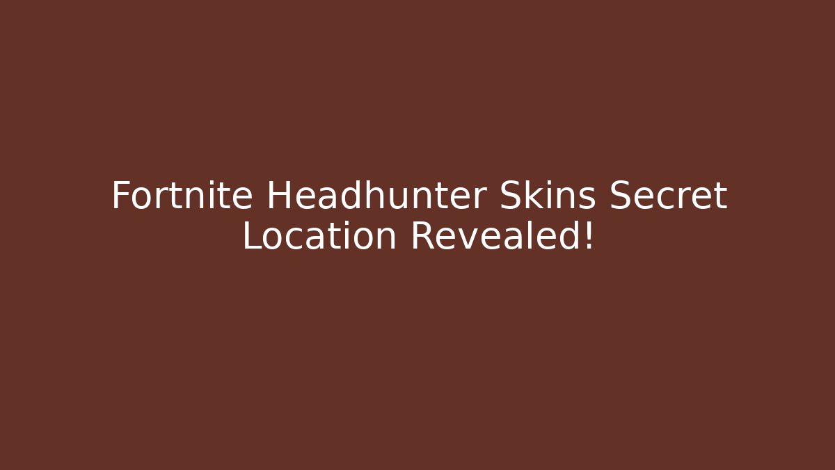 Fortnite Headhunter Skins Secret Location Revealed!
