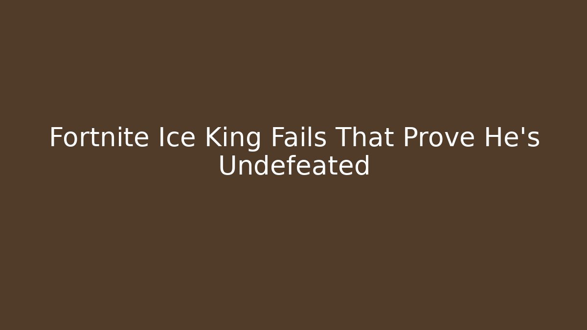Fortnite Ice King Fails That Prove He’s Undefeated