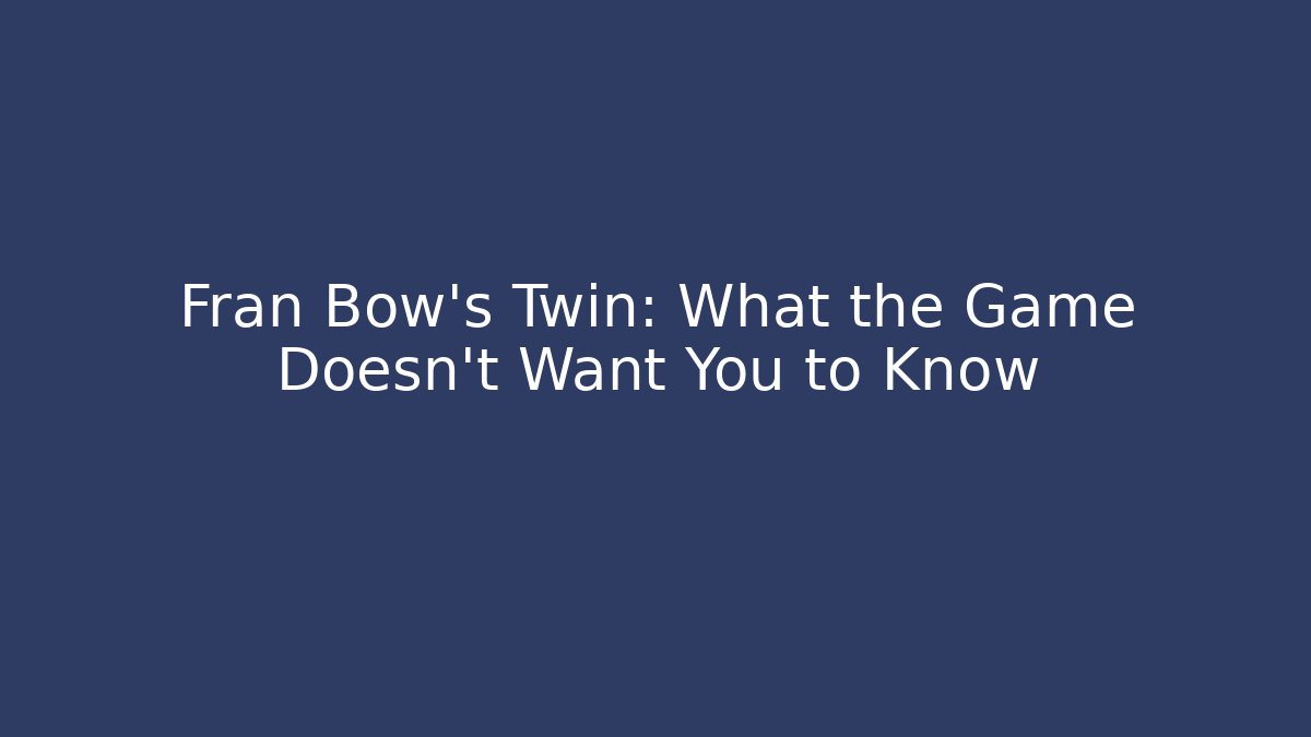 Fran Bow's Twin: What the Game Doesn't Want You to Know