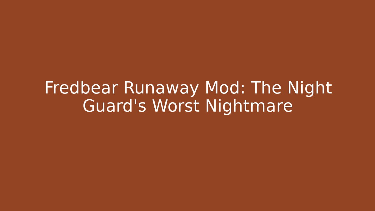 Fredbear Runaway Mod: The Night Guard's Worst Nightmare