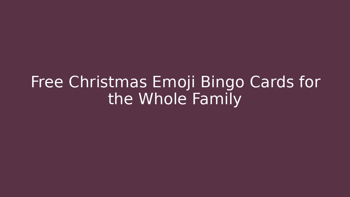Free Christmas Emoji Bingo Cards for the Whole Family