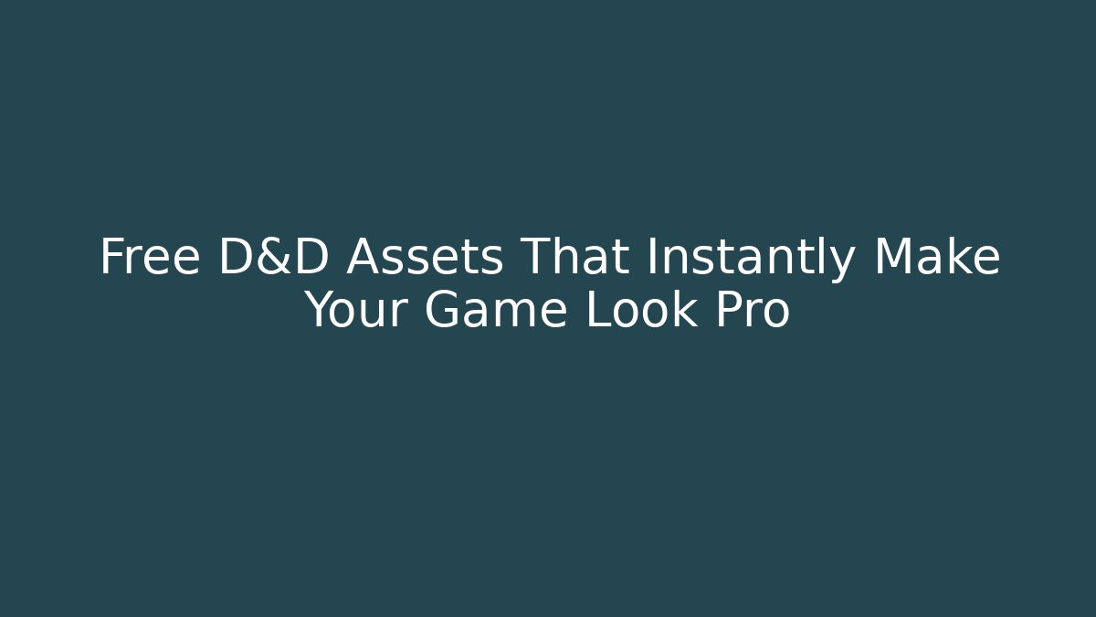Free D&D Assets That Instantly Make Your Game Look Pro