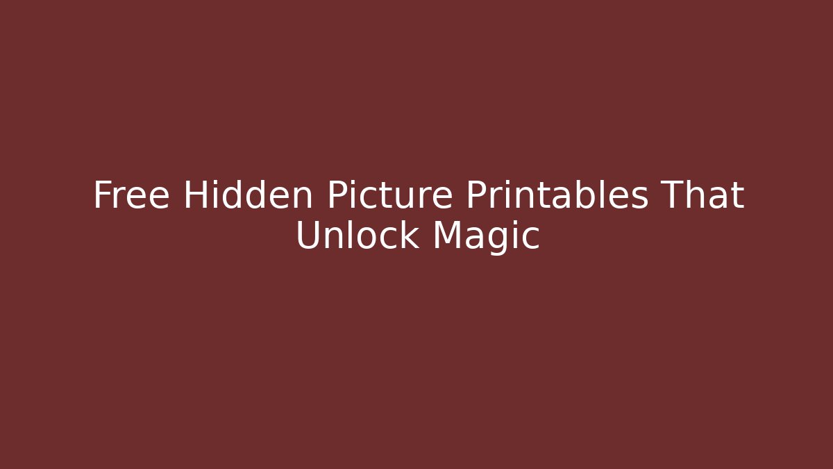 Free Hidden Picture Printables That Unlock Magic