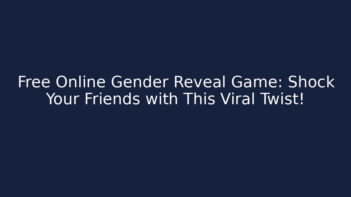 Free Online Gender Reveal Game: Shock Your Friends with This Viral Twist!