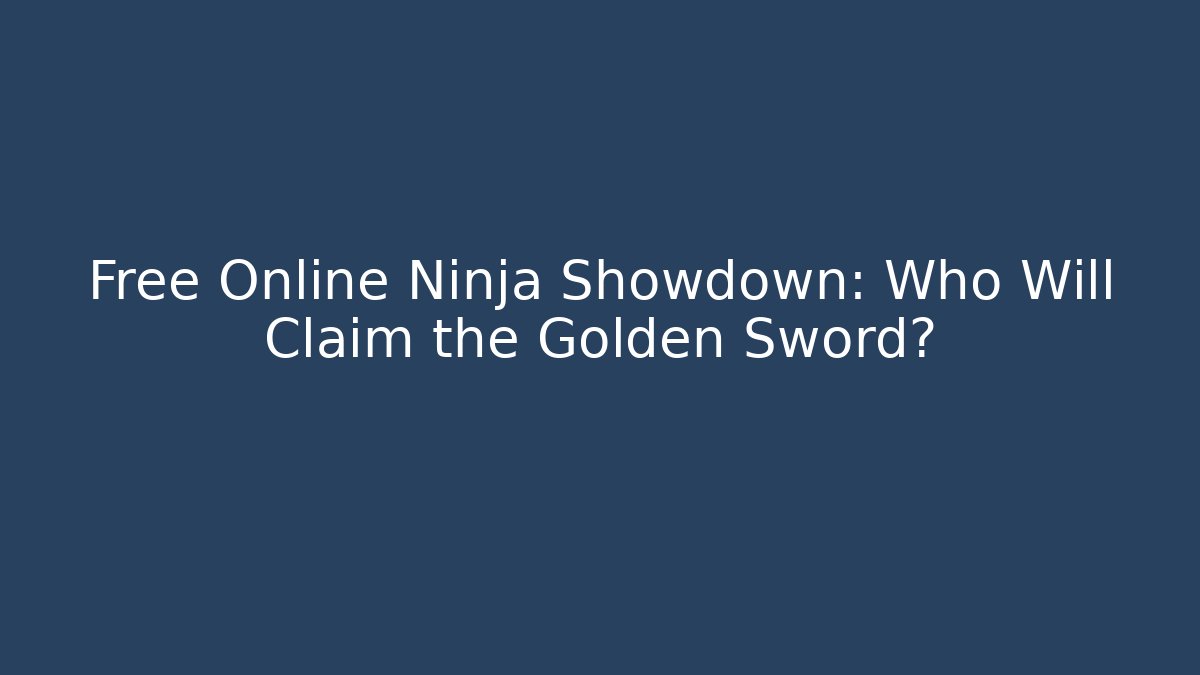 Free Online Ninja Showdown: Who Will Claim the Golden Sword?