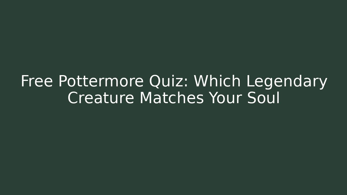 Free Pottermore Quiz: Which Legendary Creature Matches Your Soul
