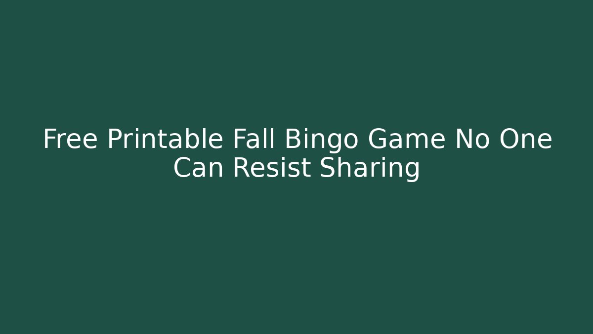 Free Printable Fall Bingo Game No One Can Resist Sharing - Vintage E-Juice