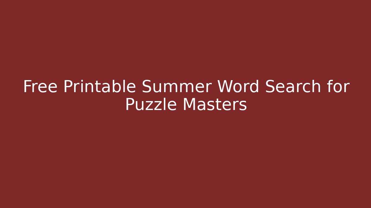 Free Printable Summer Word Search for Puzzle Masters
