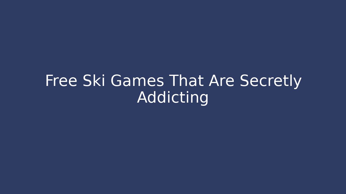 Free Ski Games That Are Secretly Addicting