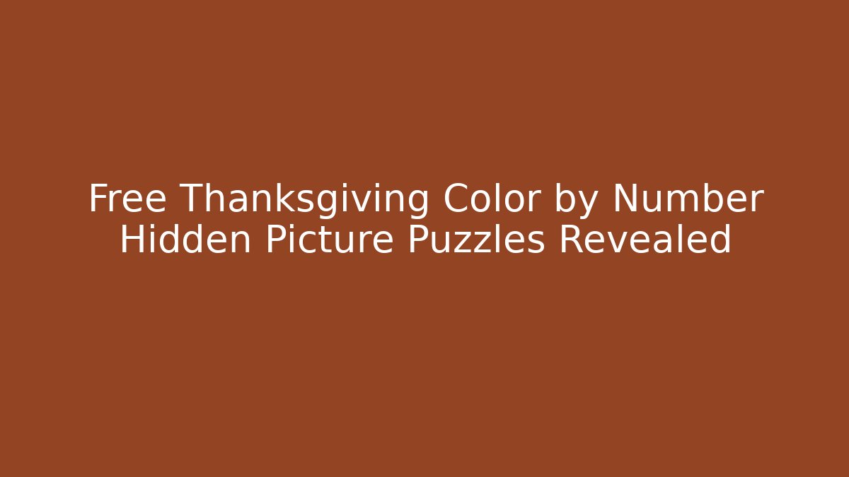 Free Thanksgiving Color by Number Hidden Picture Puzzles Revealed