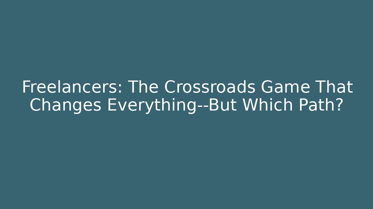 freelancers a crossroads game