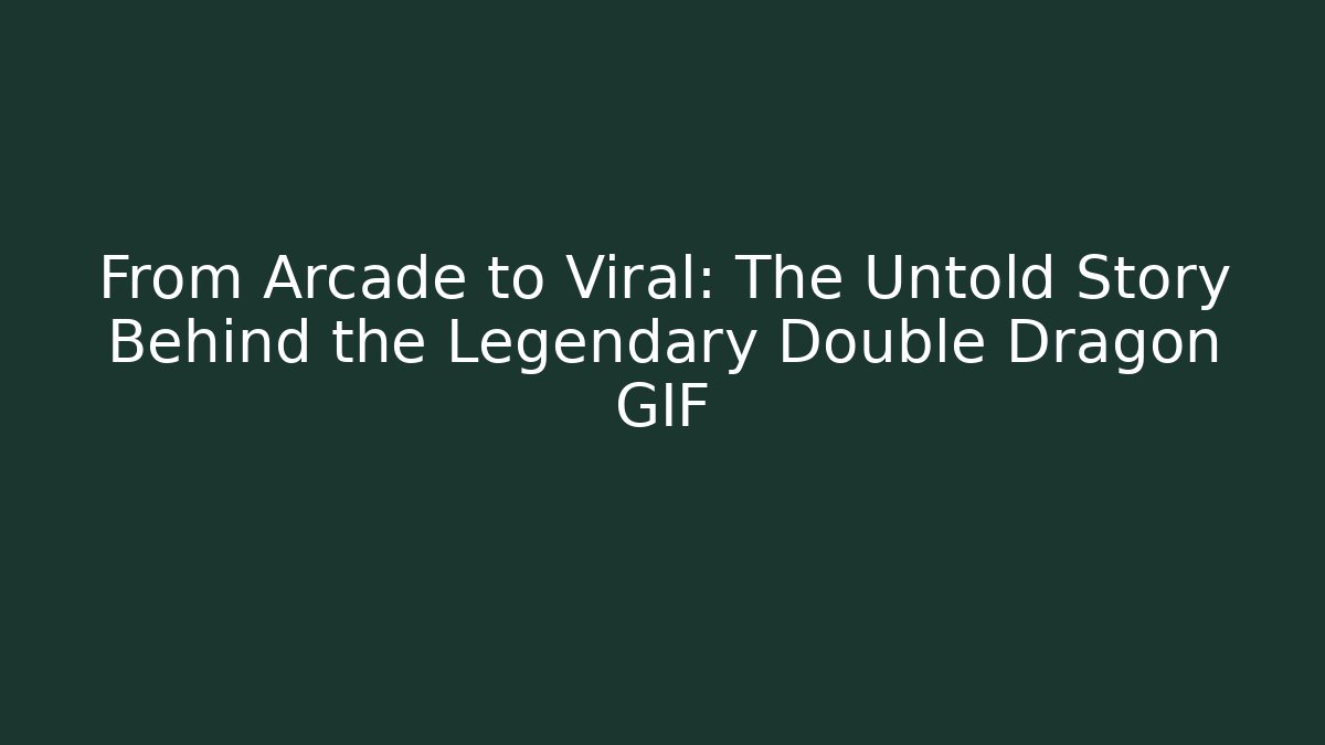 From Arcade to Viral: The Untold Story Behind the Legendary Double Dragon GIF