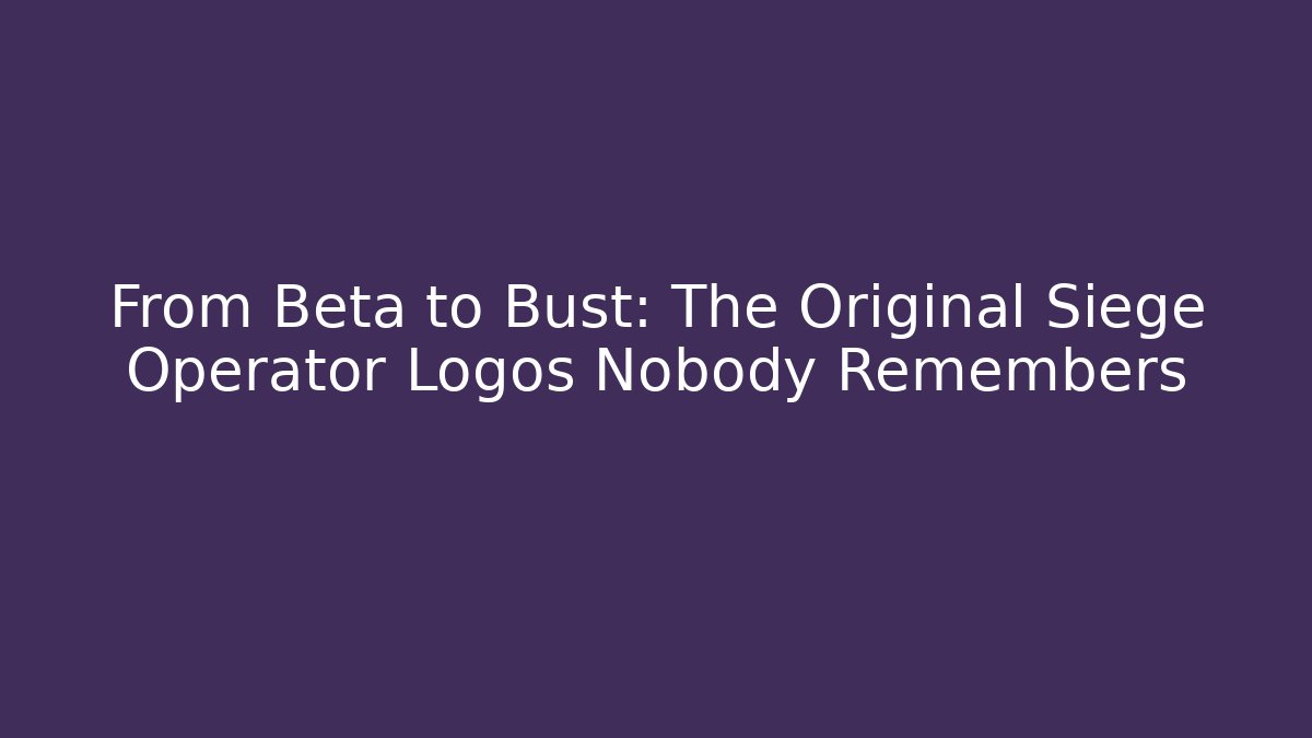 From Beta to Bust: The Original Siege Operator Logos Nobody Remembers