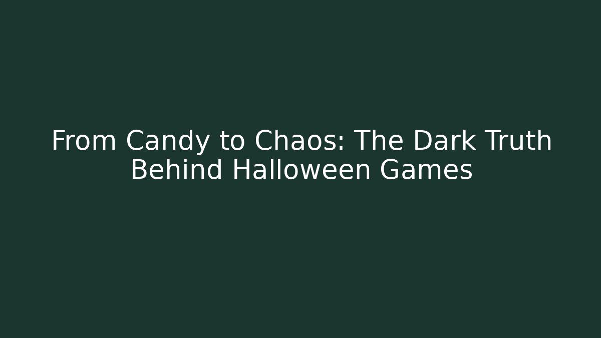 From Candy to Chaos: The Dark Truth Behind Halloween Games