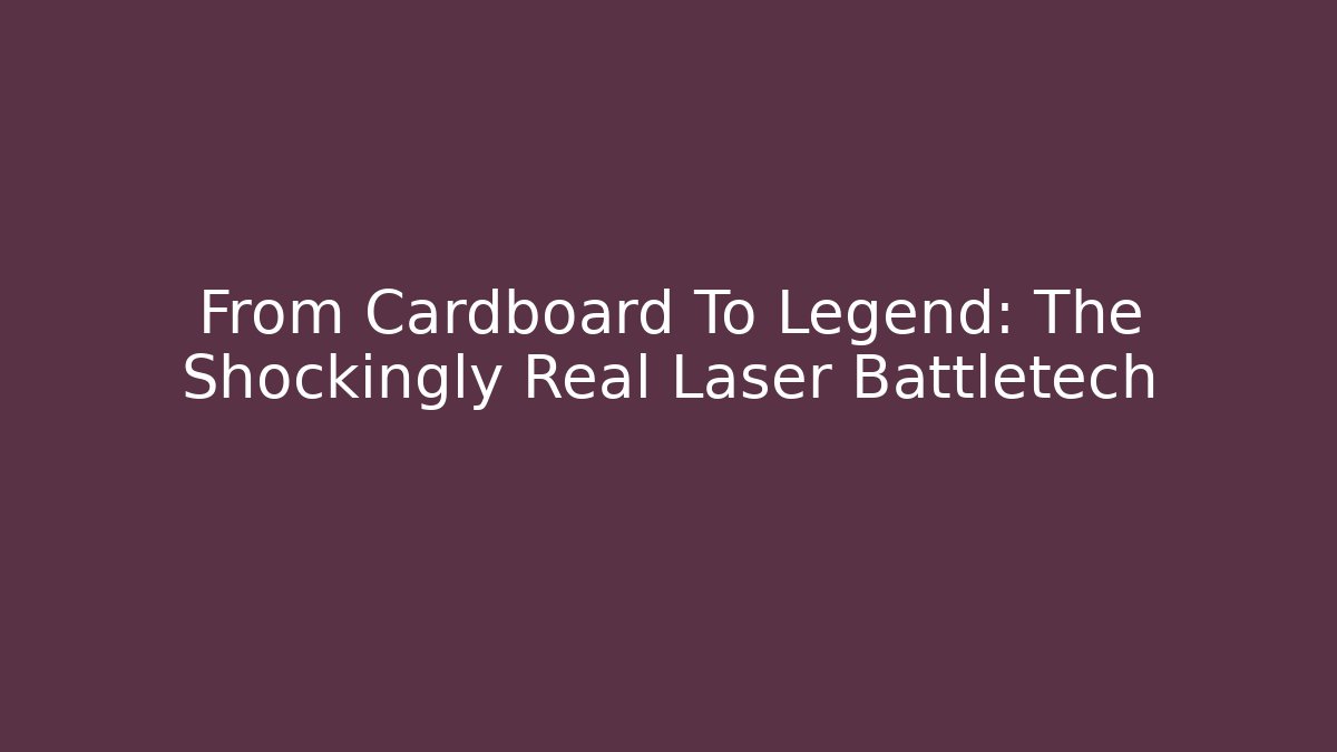 From Cardboard To Legend: The Shockingly Real Laser Battletech