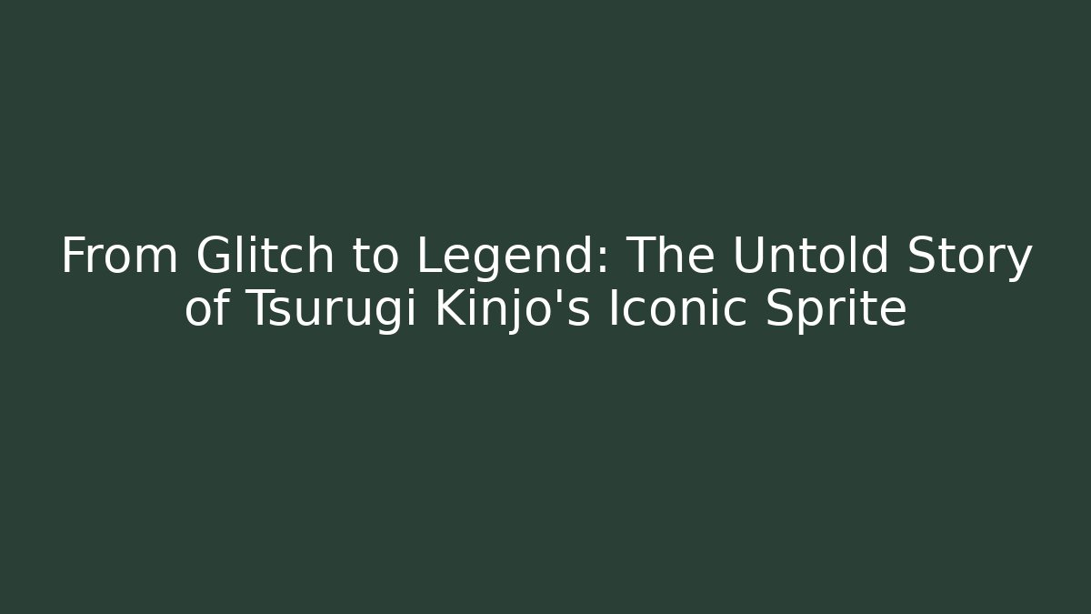 From Glitch to Legend: The Untold Story of Tsurugi Kinjo's Iconic Sprite