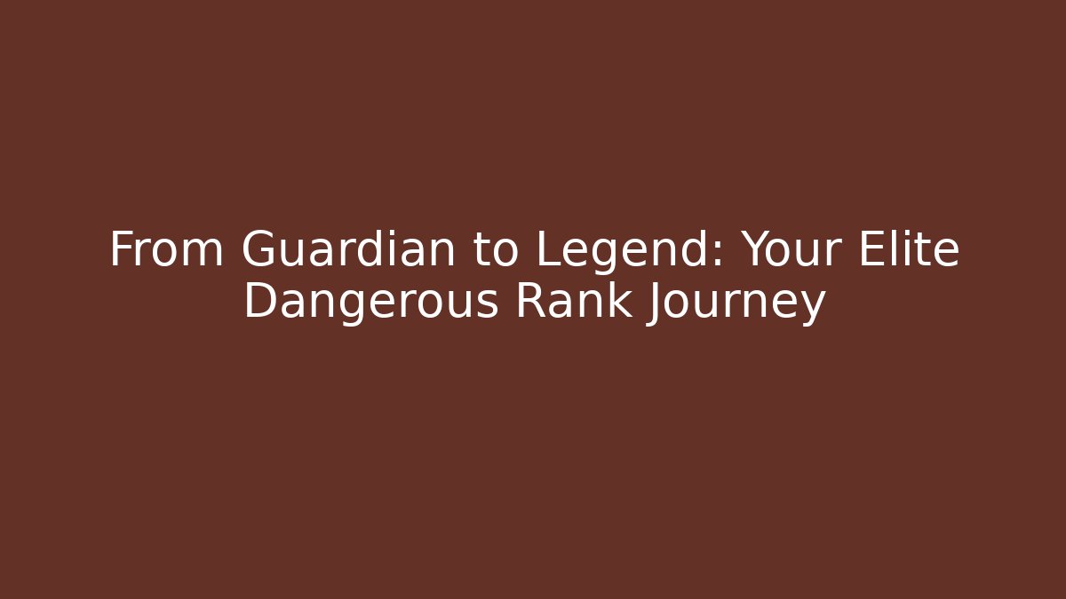 From Guardian to Legend: Your Elite Dangerous Rank Journey