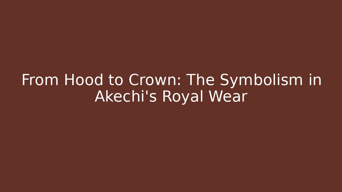 From Hood to Crown: The Symbolism in Akechi's Royal Wear