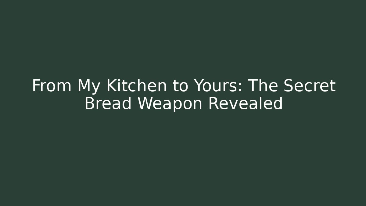 From My Kitchen to Yours: The Secret Bread Weapon Revealed - Vintage E-Juice