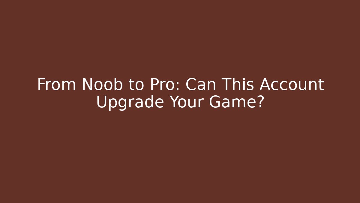 From Noob to Pro: Can This Account Upgrade Your Game? - Vintage E-Juice