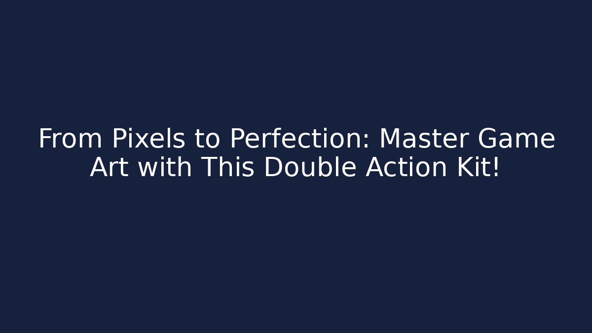 From Pixels to Perfection: Master Game Art with This Double Action Kit! - Vintage E-Juice
