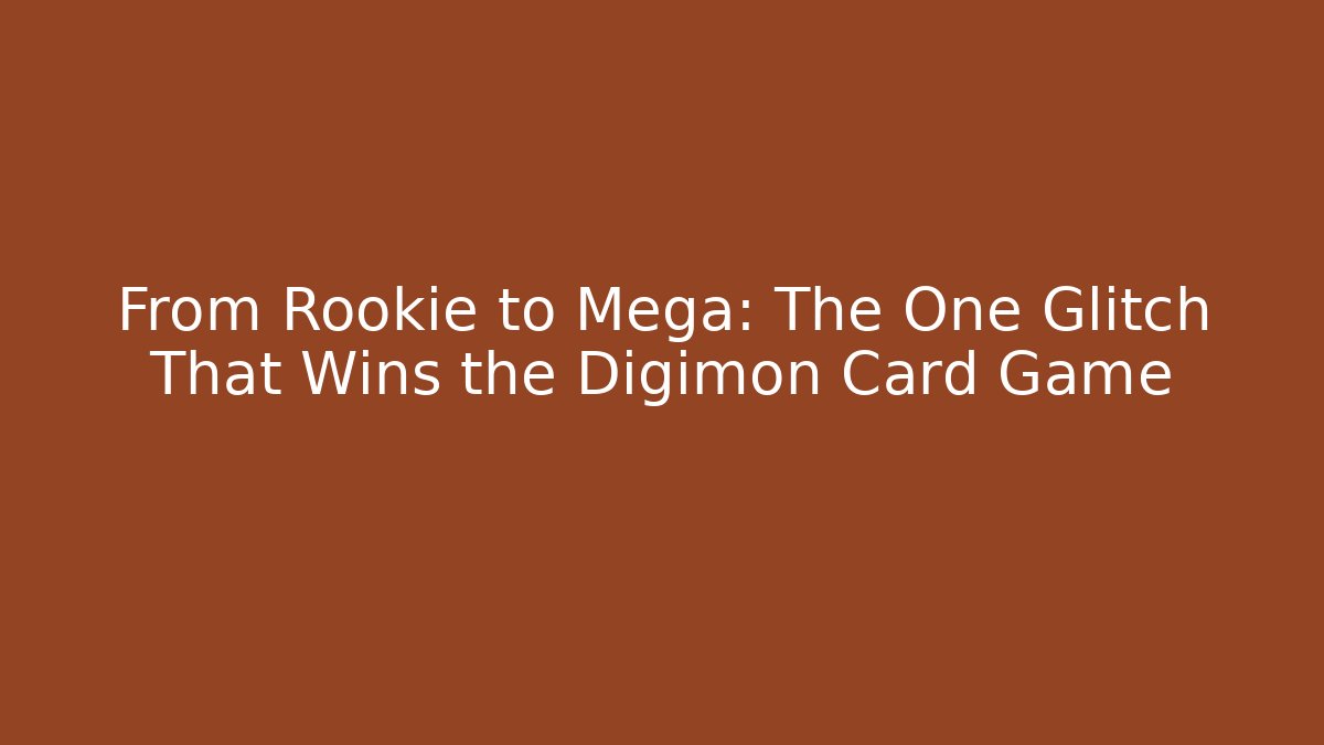 From Rookie to Mega: The One Glitch That Wins the Digimon Card Game