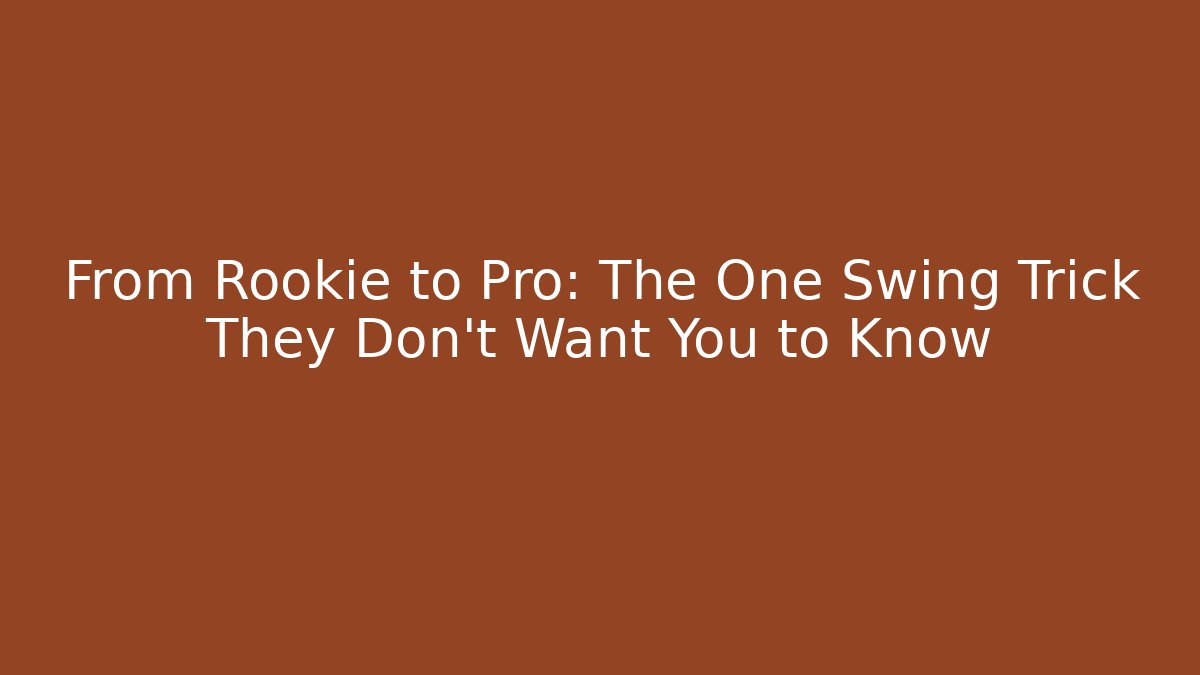 From Rookie to Pro: The One Swing Trick They Don't Want You to Know
