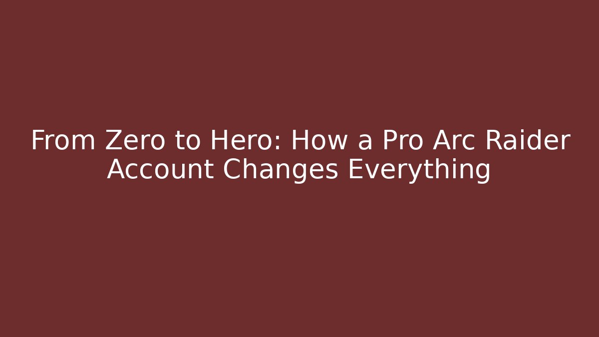 From Zero to Hero: How a Pro Arc Raider Account Changes Everything - Vintage E-Juice