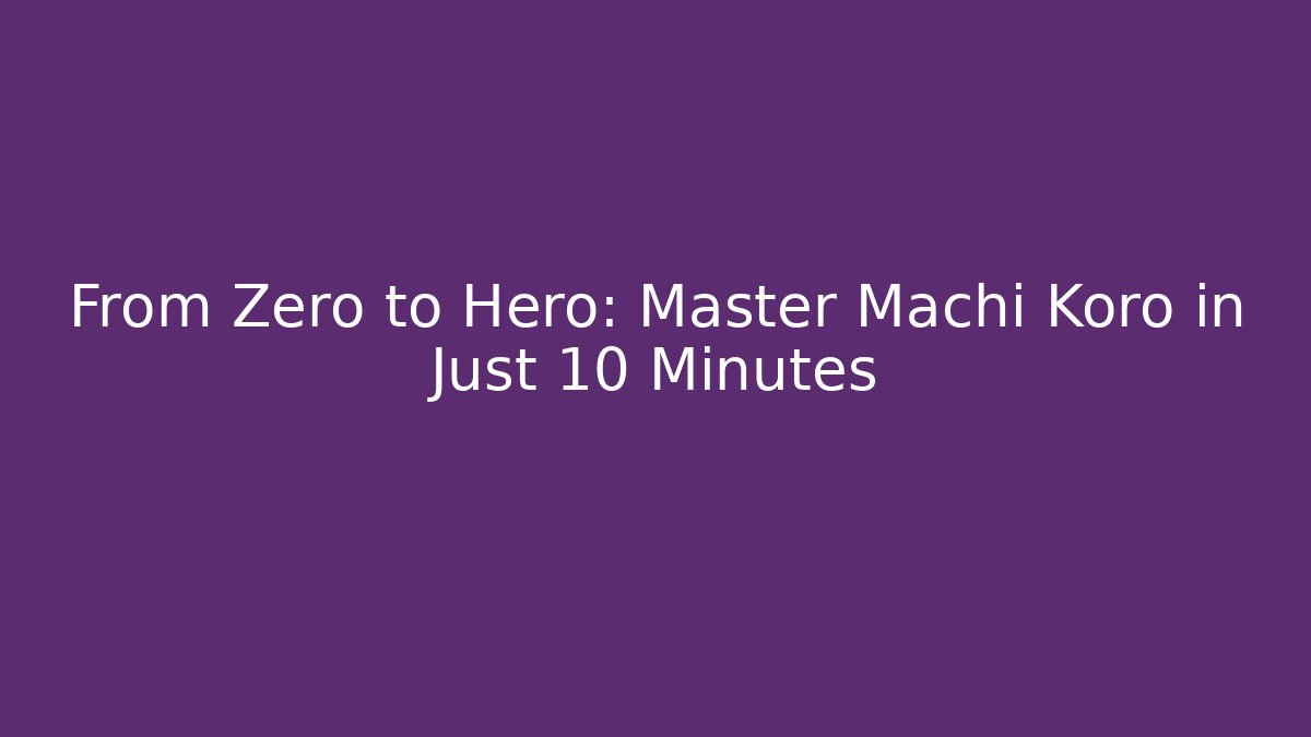 From Zero to Hero: Master Machi Koro in Just 10 Minutes