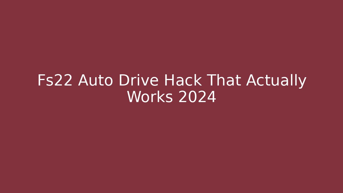Fs22 Auto Drive Hack That Actually Works 2024