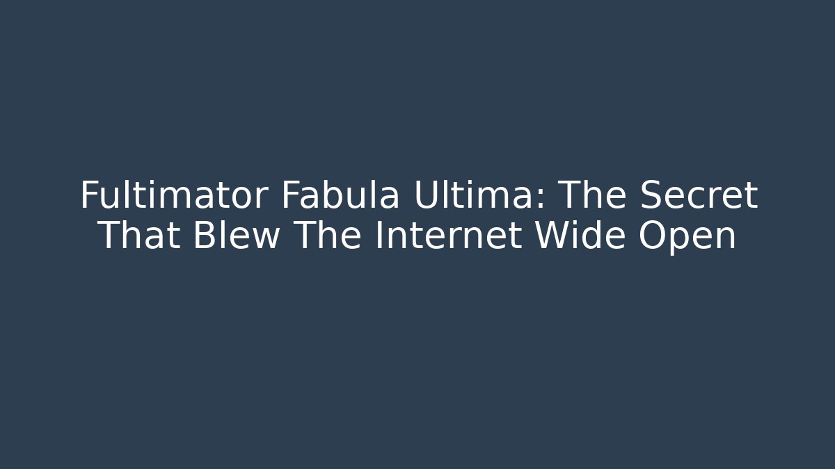 Fultimator Fabula Ultima: The Secret That Blew The Internet Wide Open