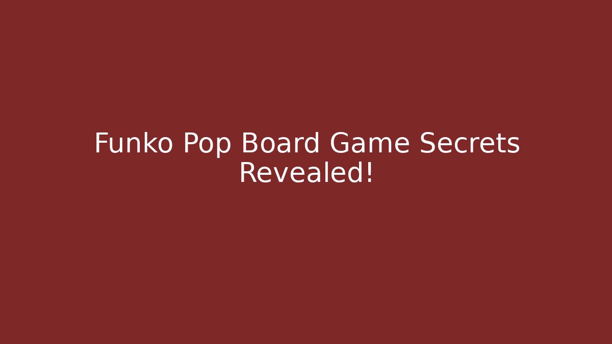 Funko Pop Board Game Secrets Revealed! - Vintage E-Juice