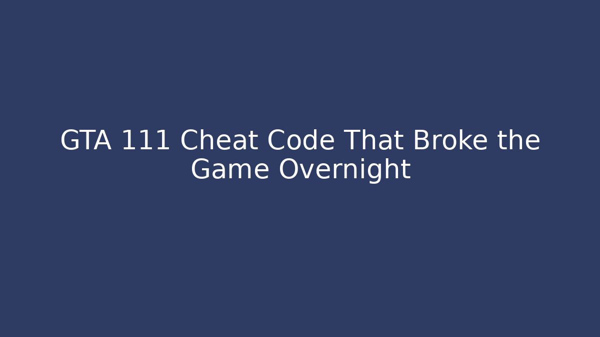 GTA 111 Cheat Code That Broke the Game Overnight - Vintage E-Juice