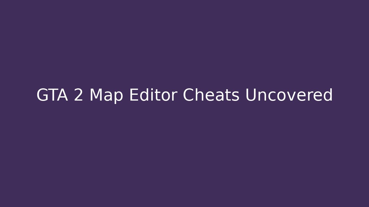 GTA 2 Map Editor Cheats Uncovered - Vintage E-Juice