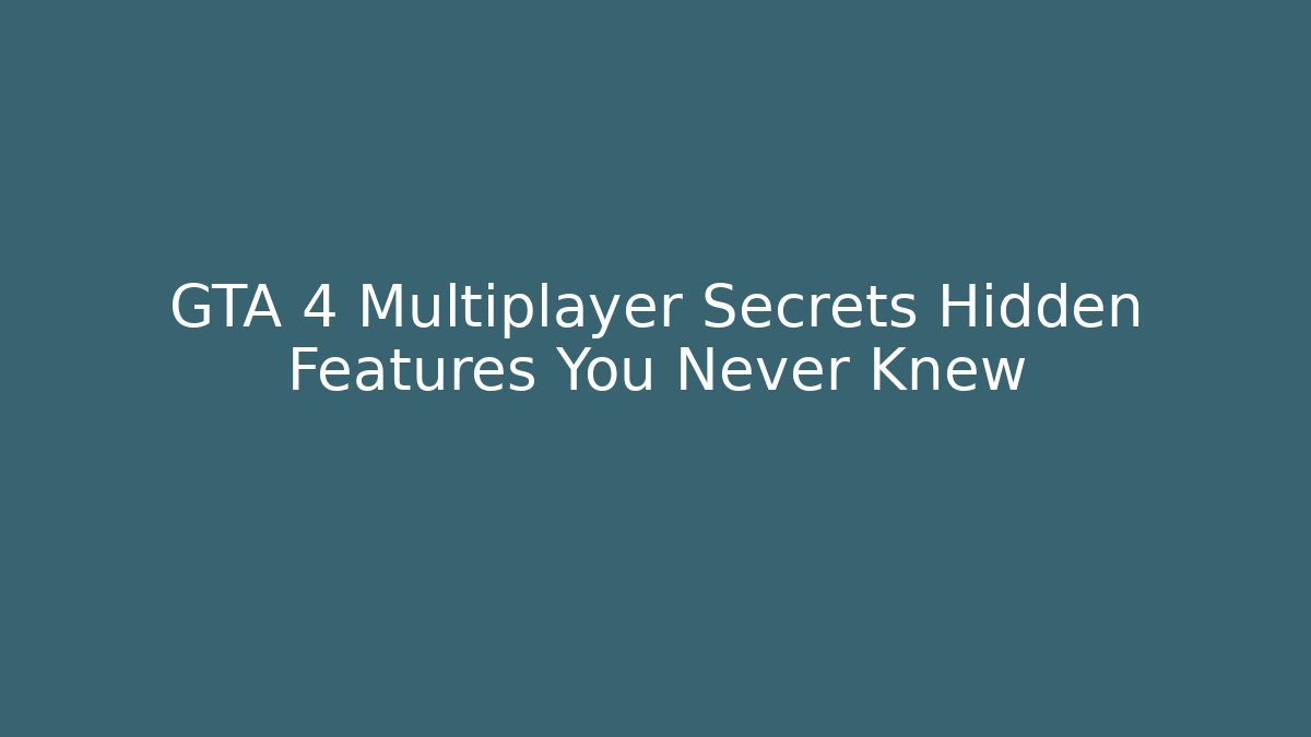 GTA 4 Multiplayer Secrets Hidden Features You Never Knew - Vintage E-Juice