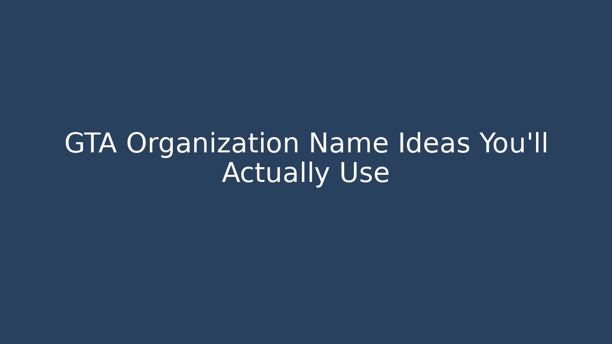 GTA Organization Name Ideas You'll Actually Use - Vintage E-Juice