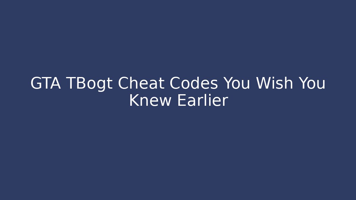GTA TBogt Cheat Codes You Wish You Knew Earlier