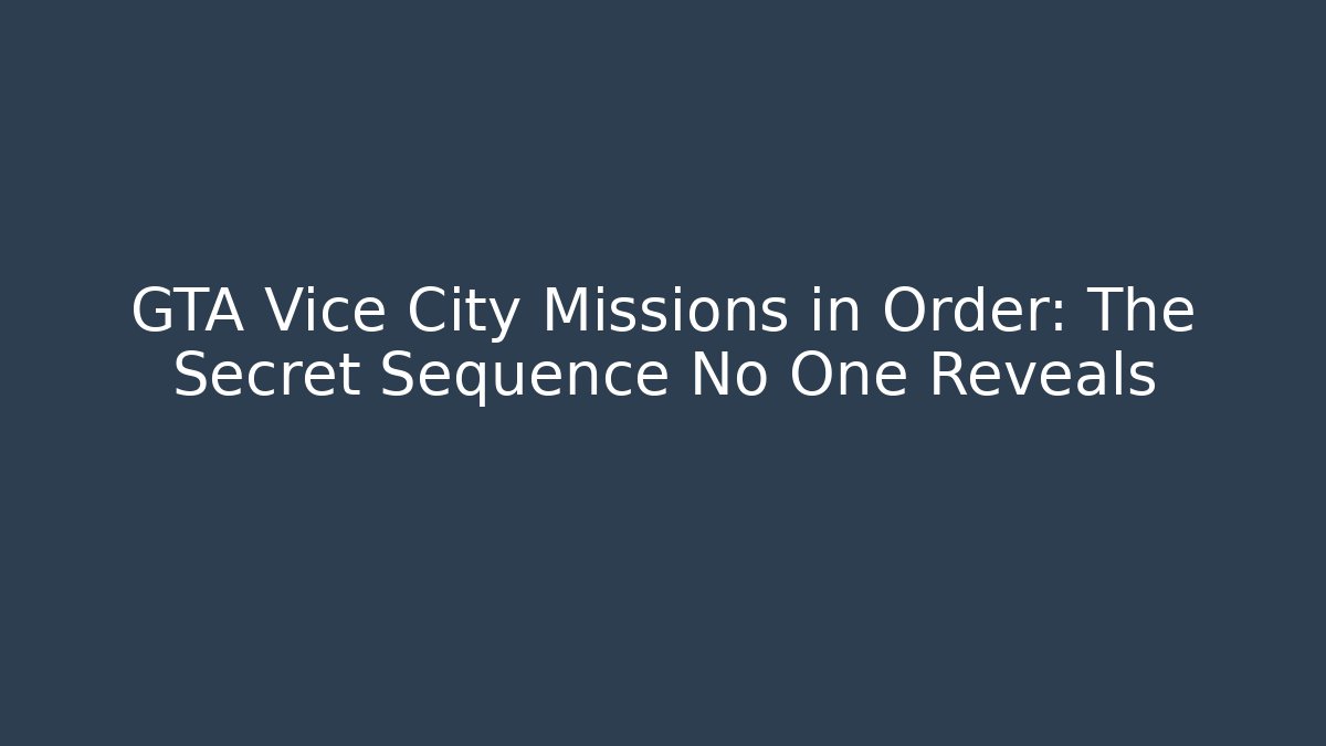 GTA Vice City Missions in Order: The Secret Sequence No One Reveals
