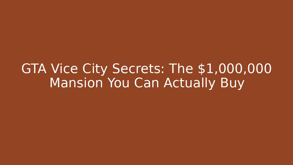 GTA Vice City Secrets: The $1,000,000 Mansion You Can Actually Buy