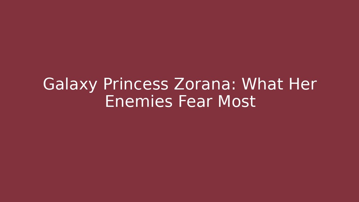 Galaxy Princess Zorana: What Her Enemies Fear Most
