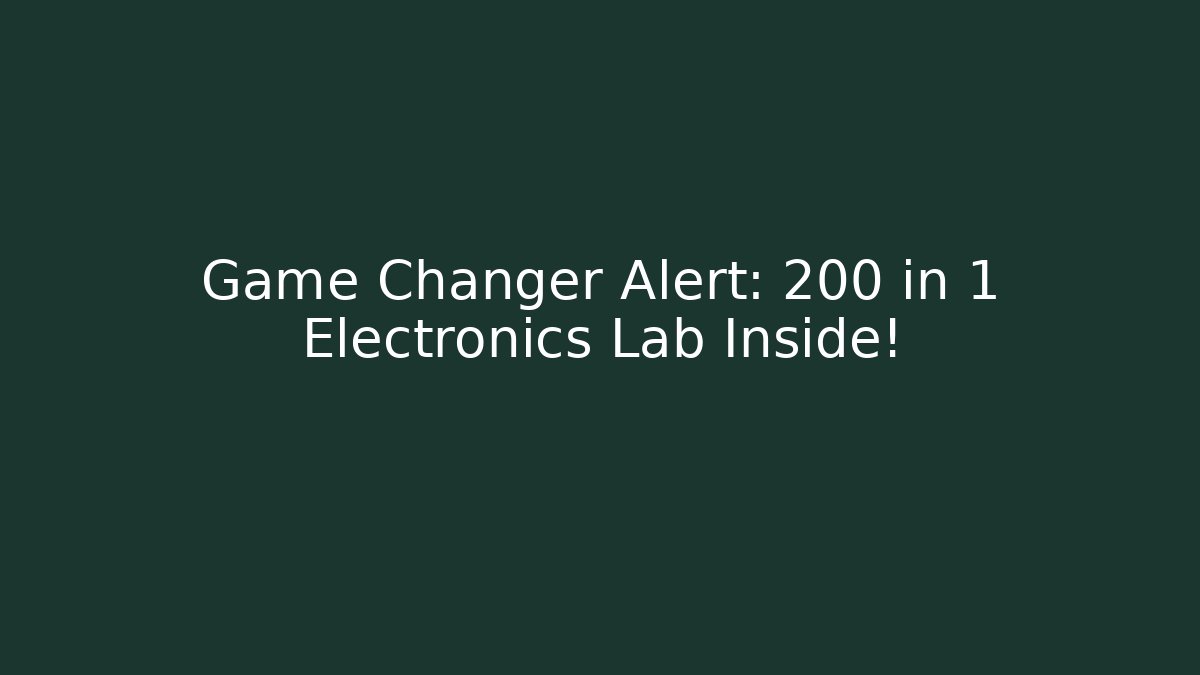 Game Changer Alert: 200 in 1 Electronics Lab Inside! - Vintage E-Juice