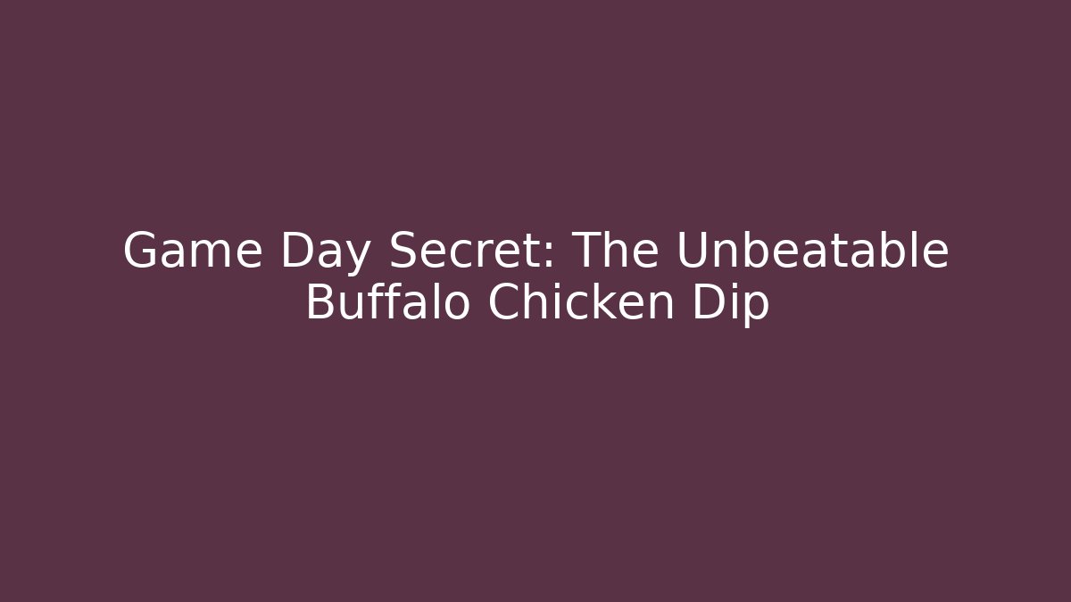 Game Day Secret: The Unbeatable Buffalo Chicken Dip - Vintage E-Juice