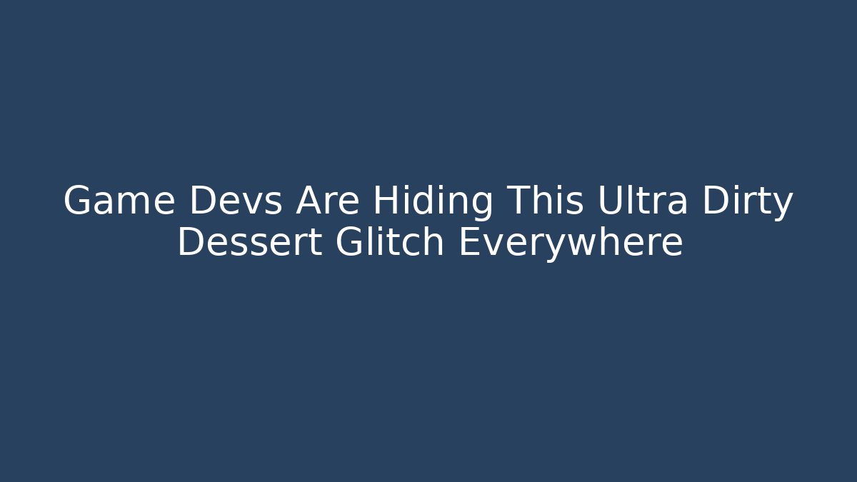 Game Devs Are Hiding This Ultra Dirty Dessert Glitch Everywhere - Vintage E-Juice