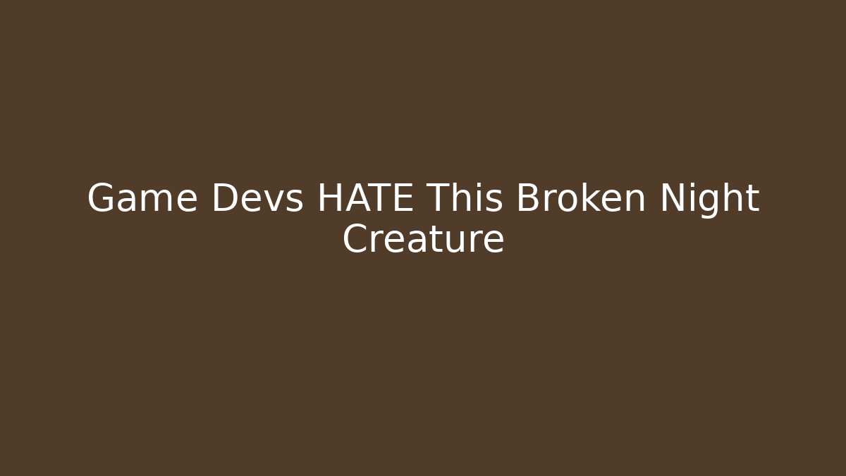 Game Devs HATE This Broken Night Creature - Vintage E-Juice