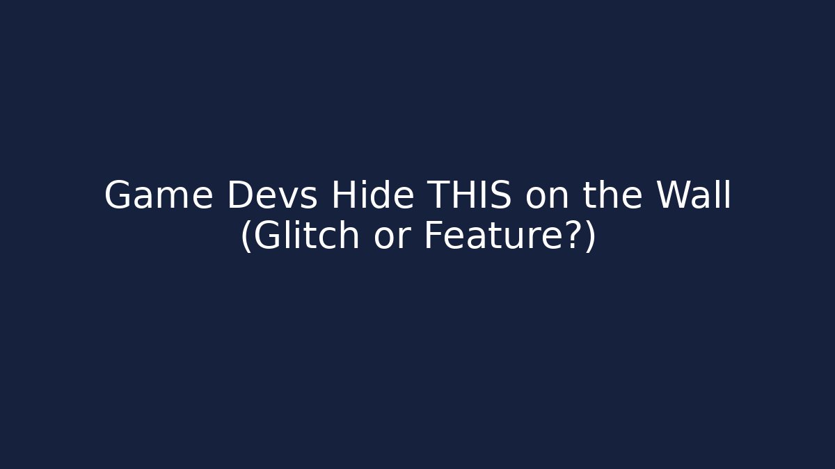 Game Devs Hide THIS on the Wall (Glitch or Feature?)