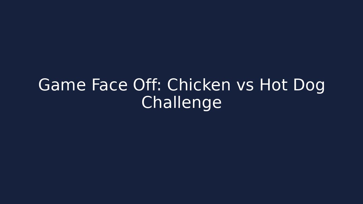 Game Face Off: Chicken vs Hot Dog Challenge - Vintage E-Juice