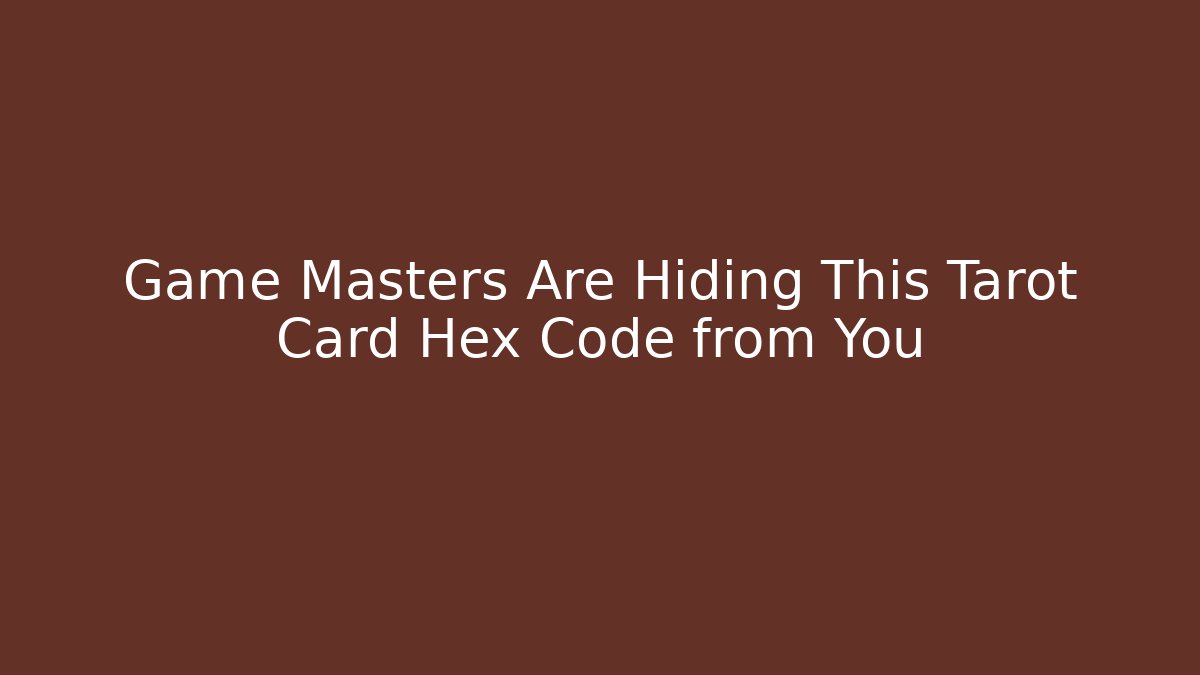 Game Masters Are Hiding This Tarot Card Hex Code from You - Vintage E-Juice