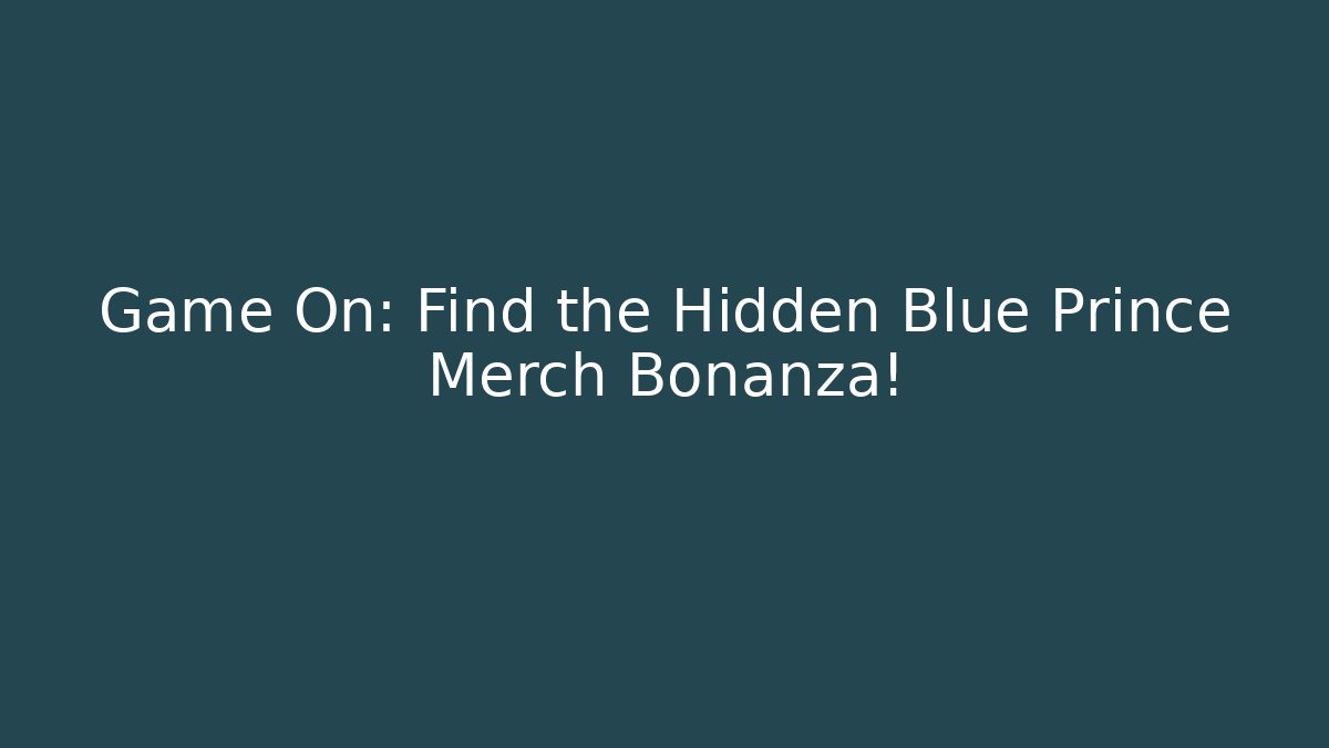 Game On: Find the Hidden Blue Prince Merch Bonanza!