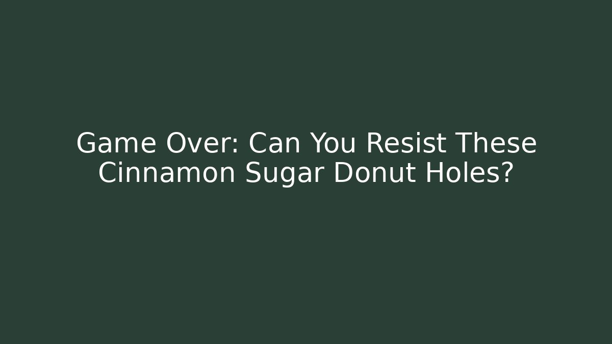 Game Over: Can You Resist These Cinnamon Sugar Donut Holes? - Vintage E-Juice